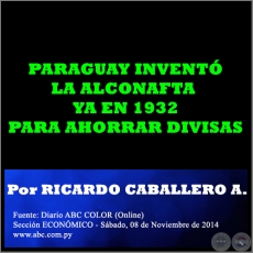 PARAGUAY INVENT LA ALCONAFTA YA EN 1932 PARA AHORRAR DIVISAS - Por RICARDO CABALLERO AQUINO - Sbado, 08 de Noviembre de 2014